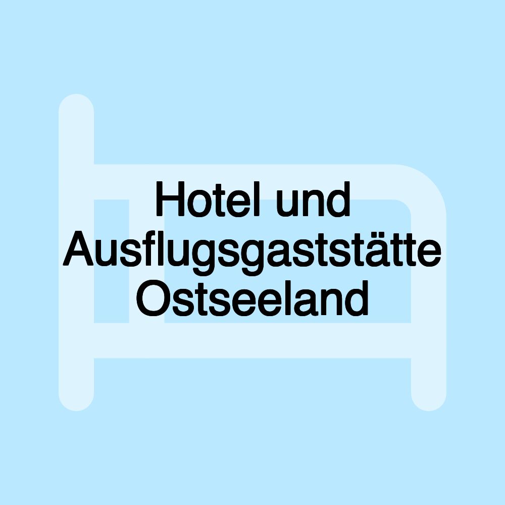 Hotel und Ausflugsgaststätte Ostseeland