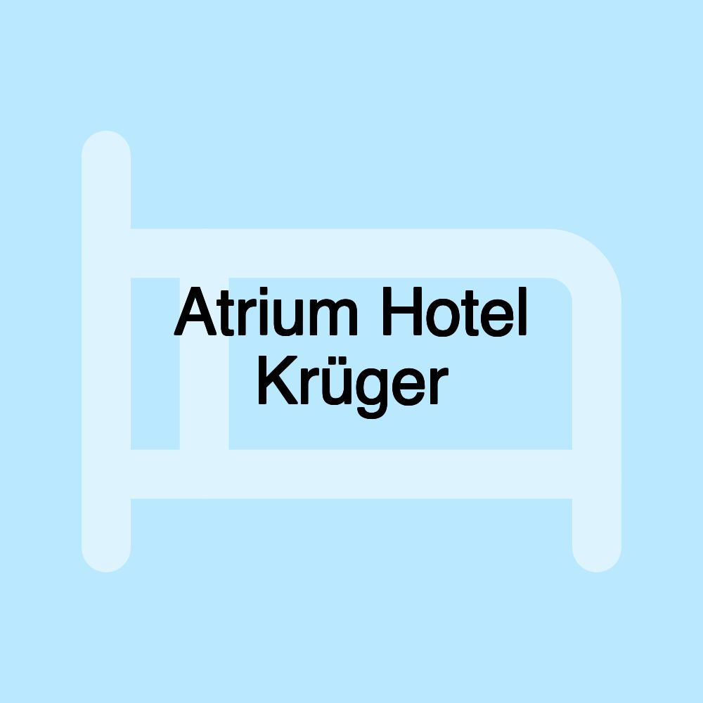 Atrium Hotel Krüger