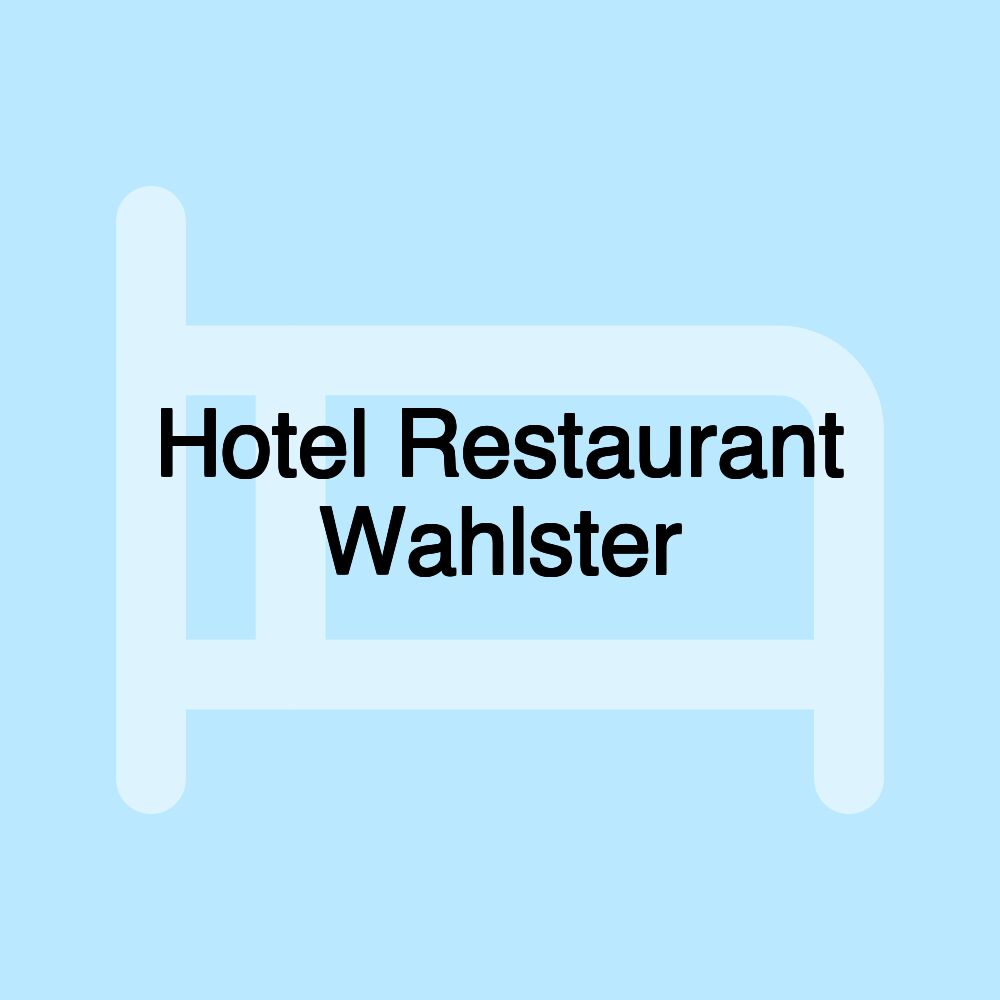 Hotel Restaurant Wahlster