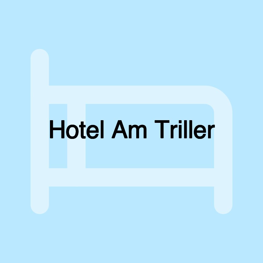 Hotel Am Triller