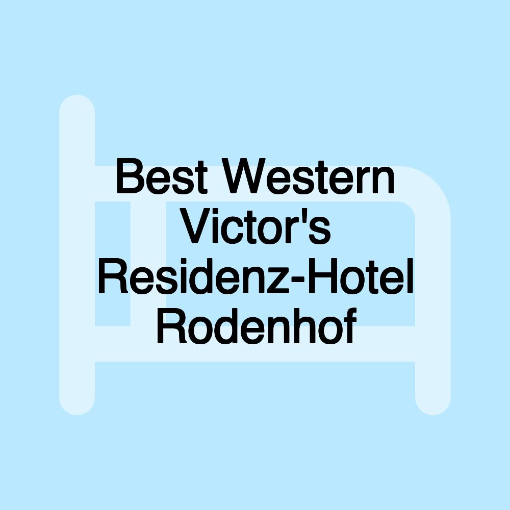 Best Western Victor's Residenz-Hotel Rodenhof