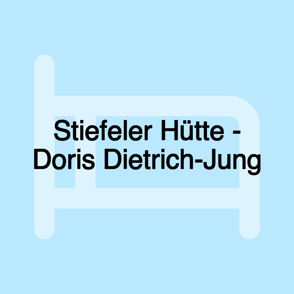 Stiefeler Hütte - Doris Dietrich-Jung