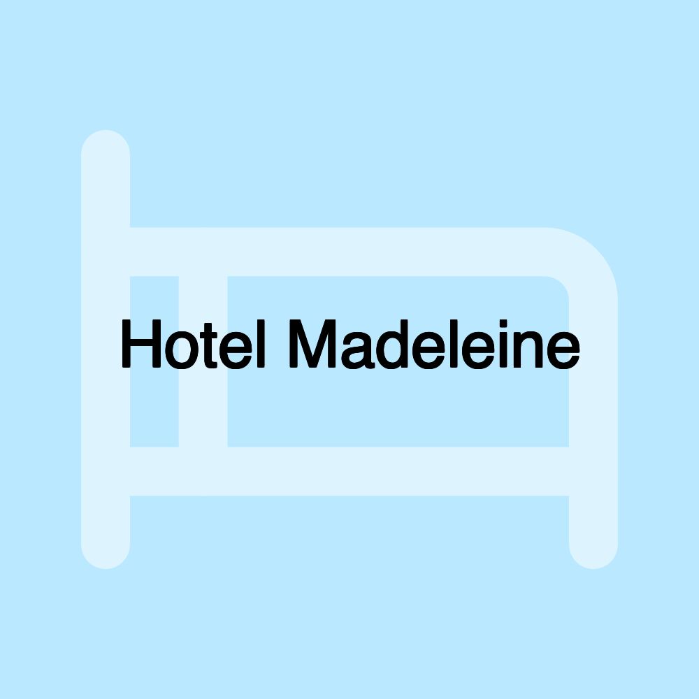 Hotel Madeleine