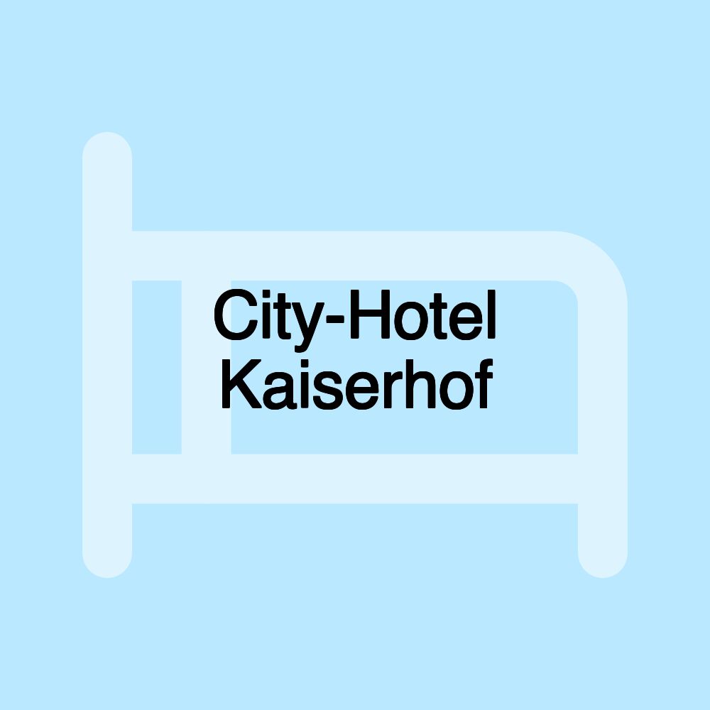 City-Hotel Kaiserhof