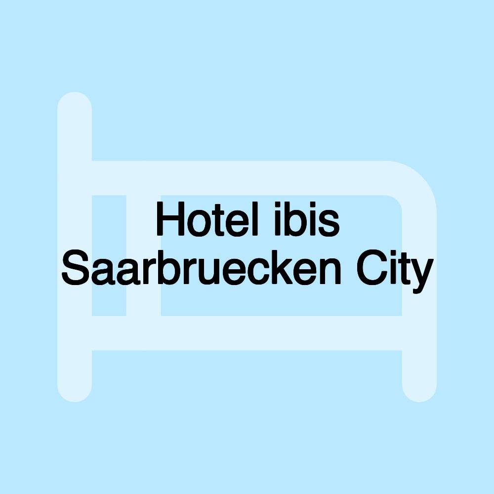 Hotel ibis Saarbruecken City