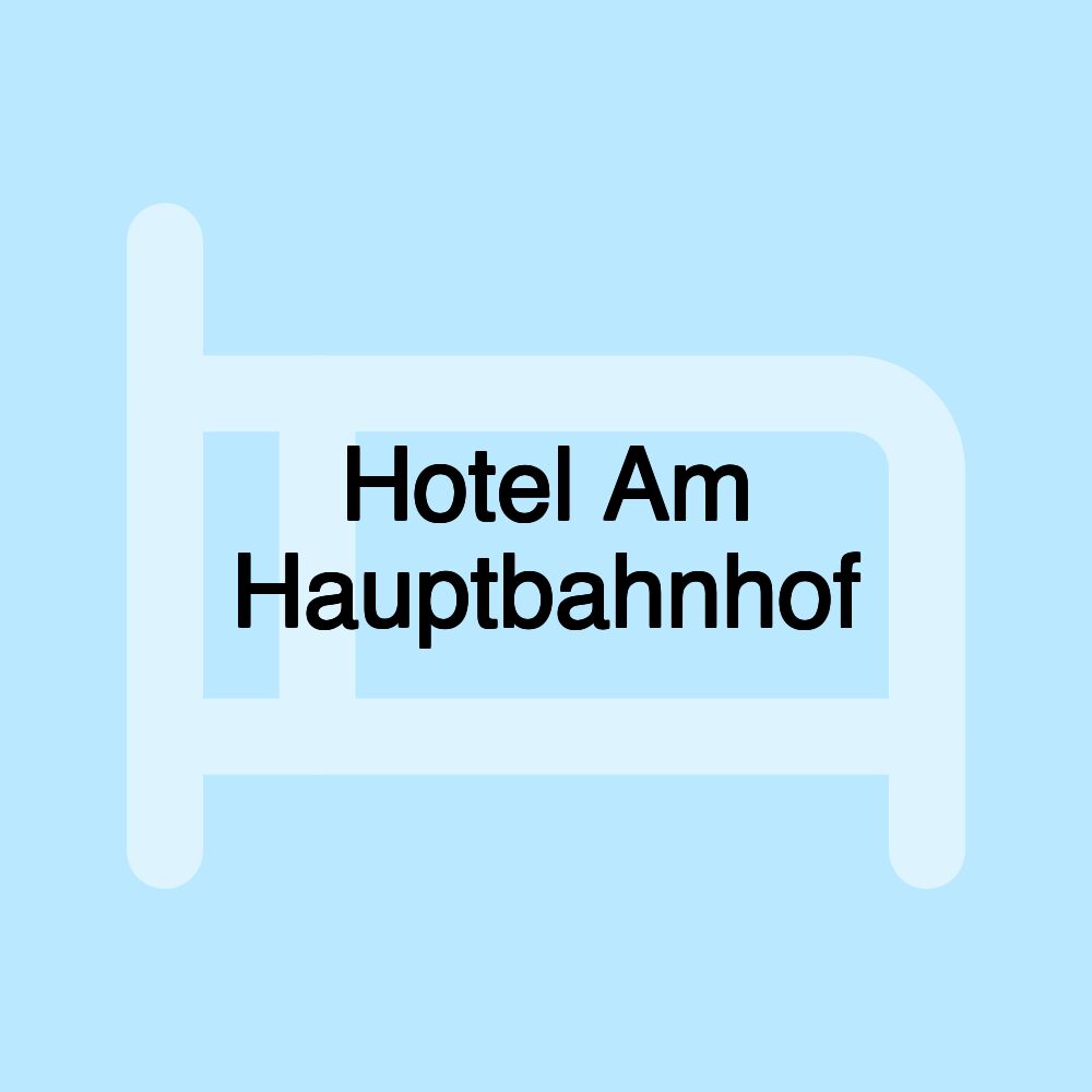 Hotel Am Hauptbahnhof