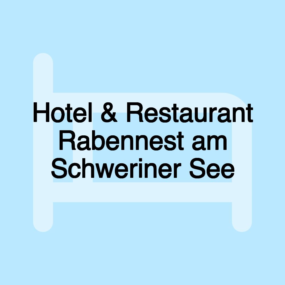 Hotel & Restaurant Rabennest am Schweriner See