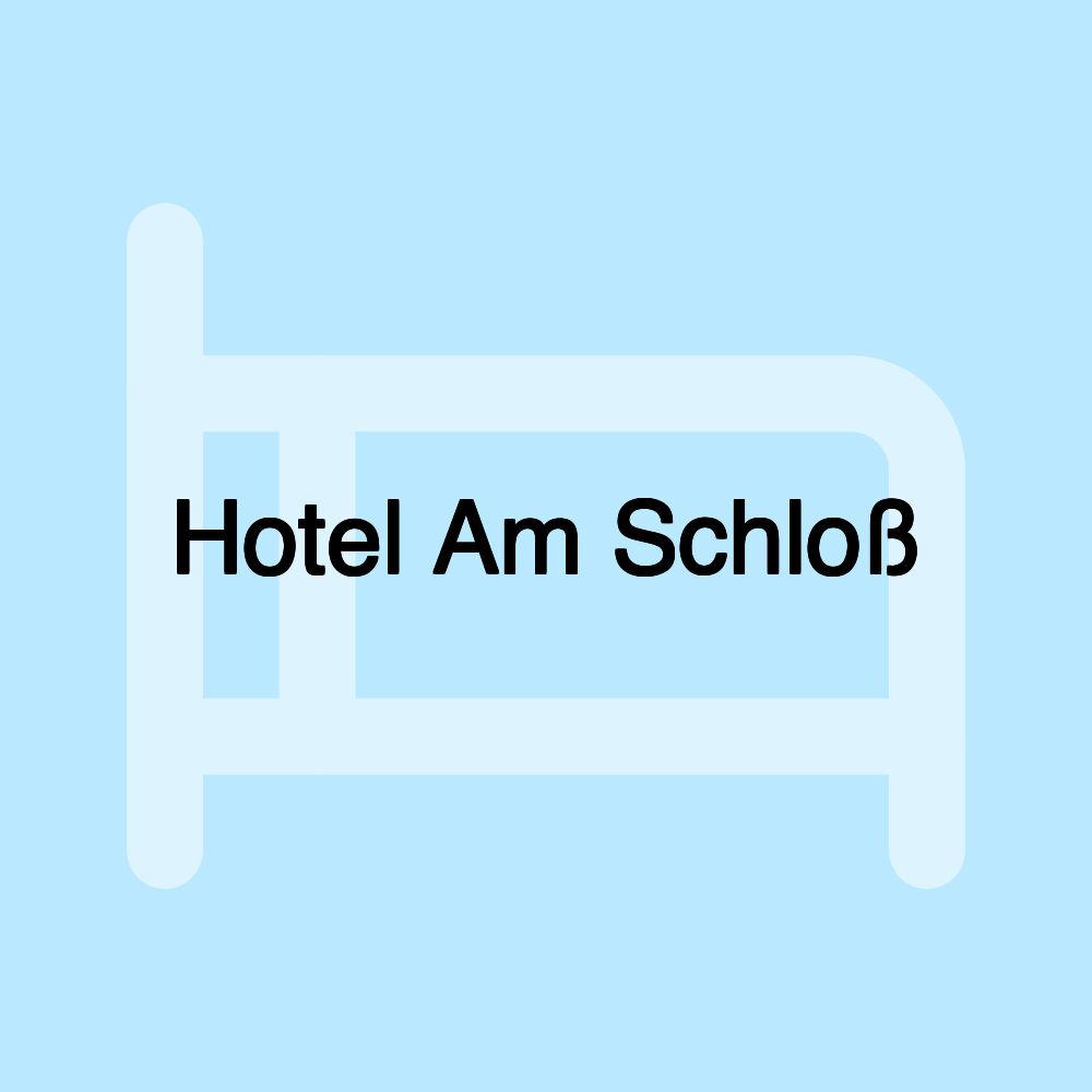 Hotel Am Schloß