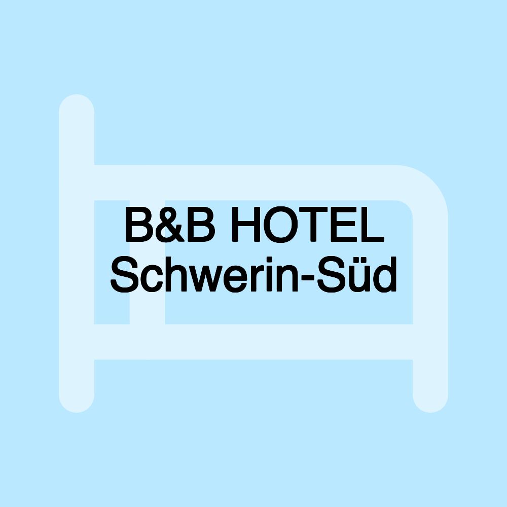 B&B HOTEL Schwerin-Süd