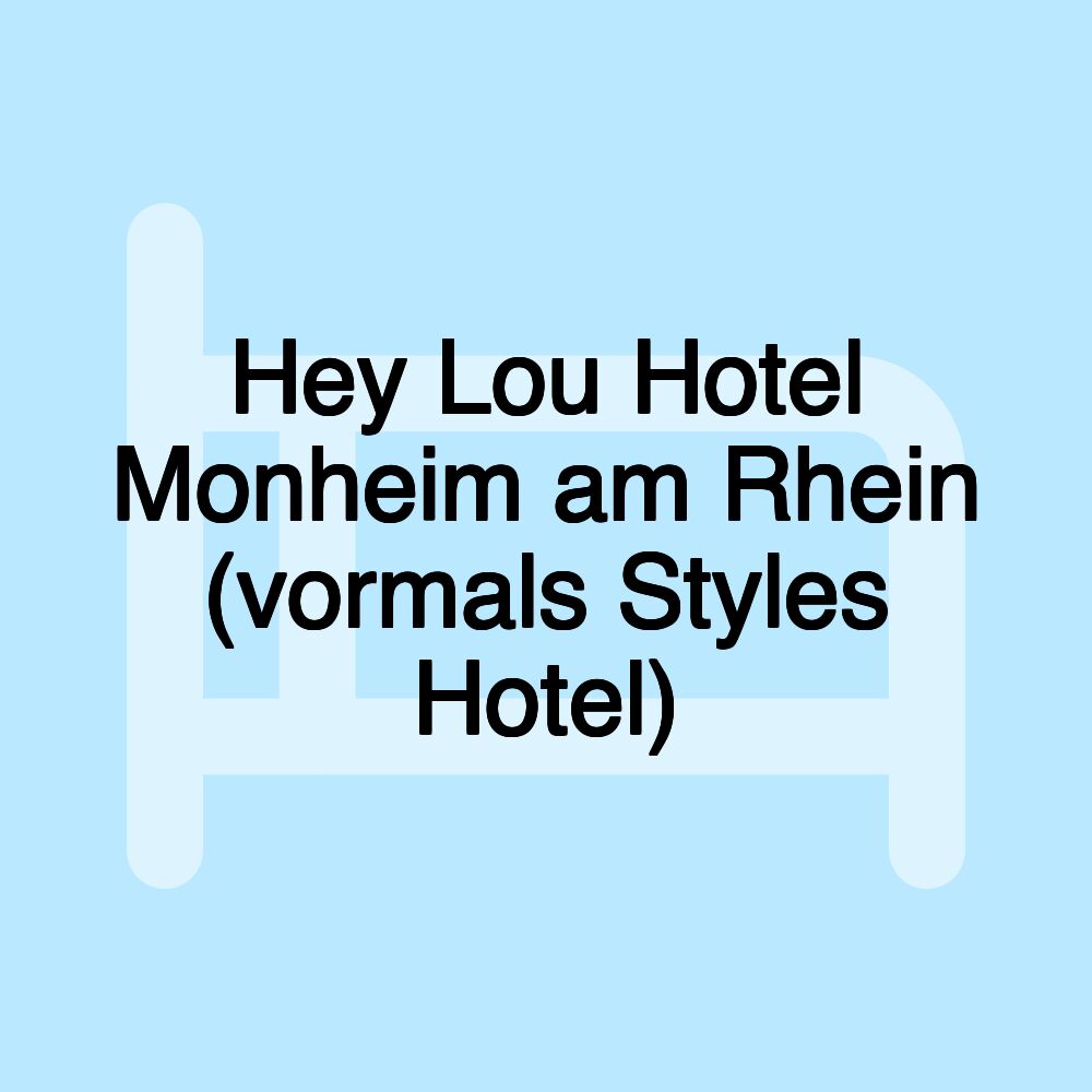 Hey Lou Hotel Monheim am Rhein (vormals Styles Hotel)