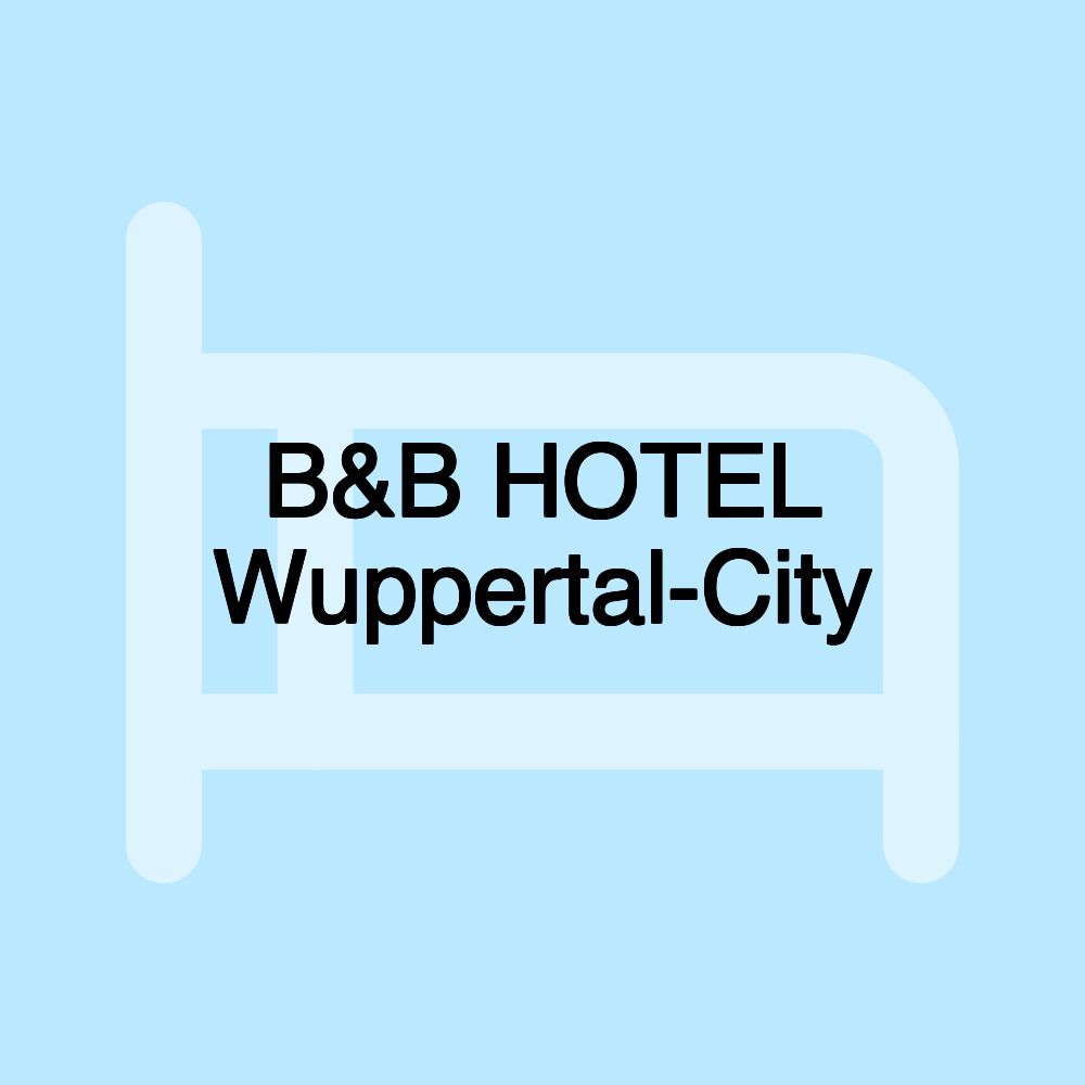 B&B HOTEL Wuppertal-City