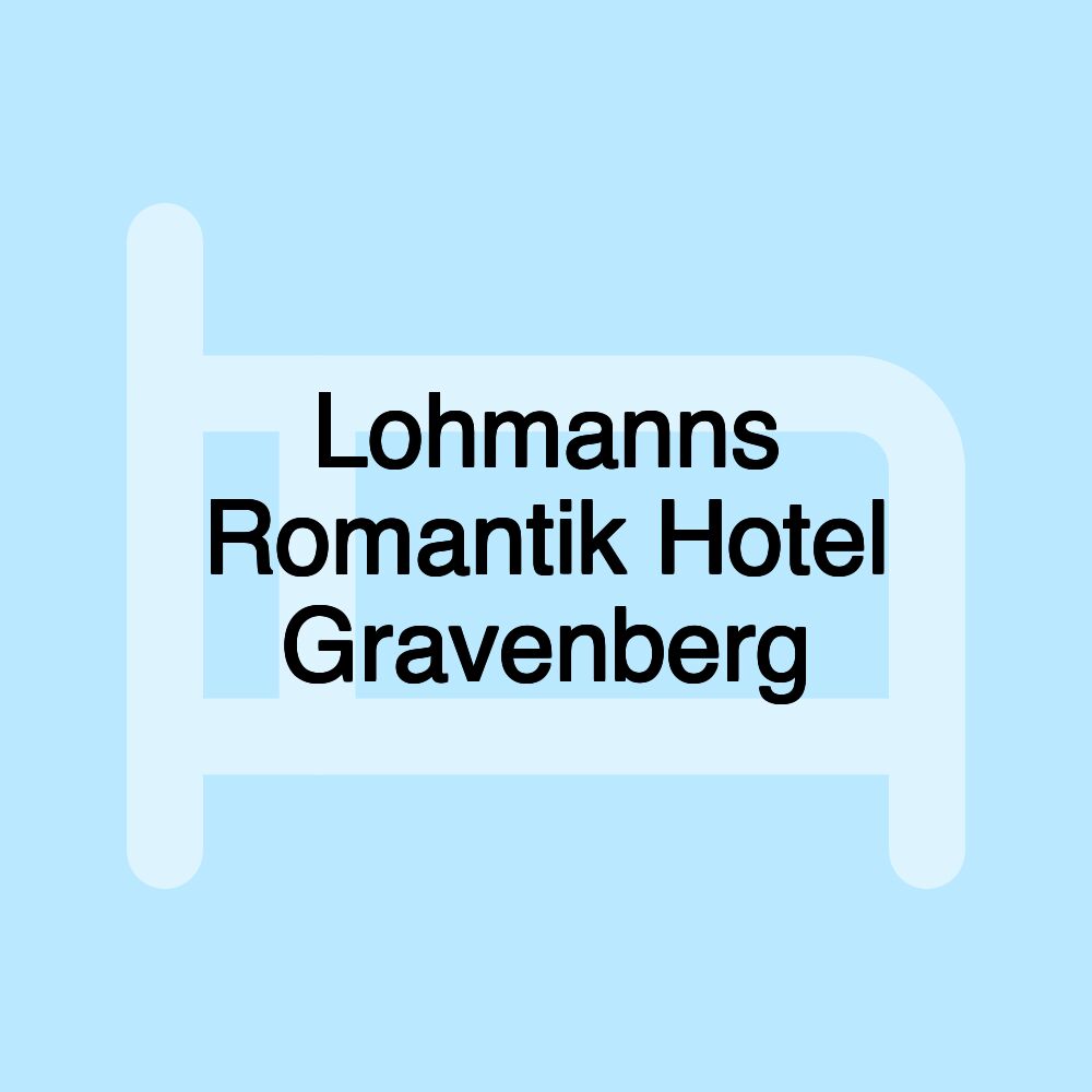 Lohmanns Romantik Hotel Gravenberg