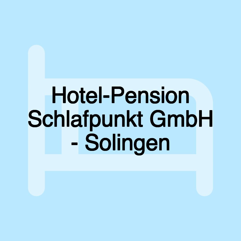 Hotel-Pension Schlafpunkt GmbH - Solingen