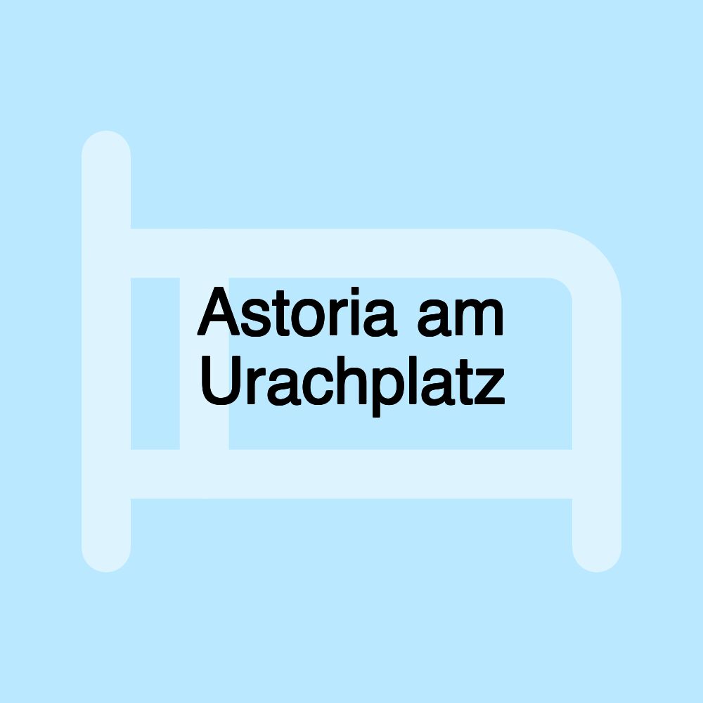 Astoria am Urachplatz