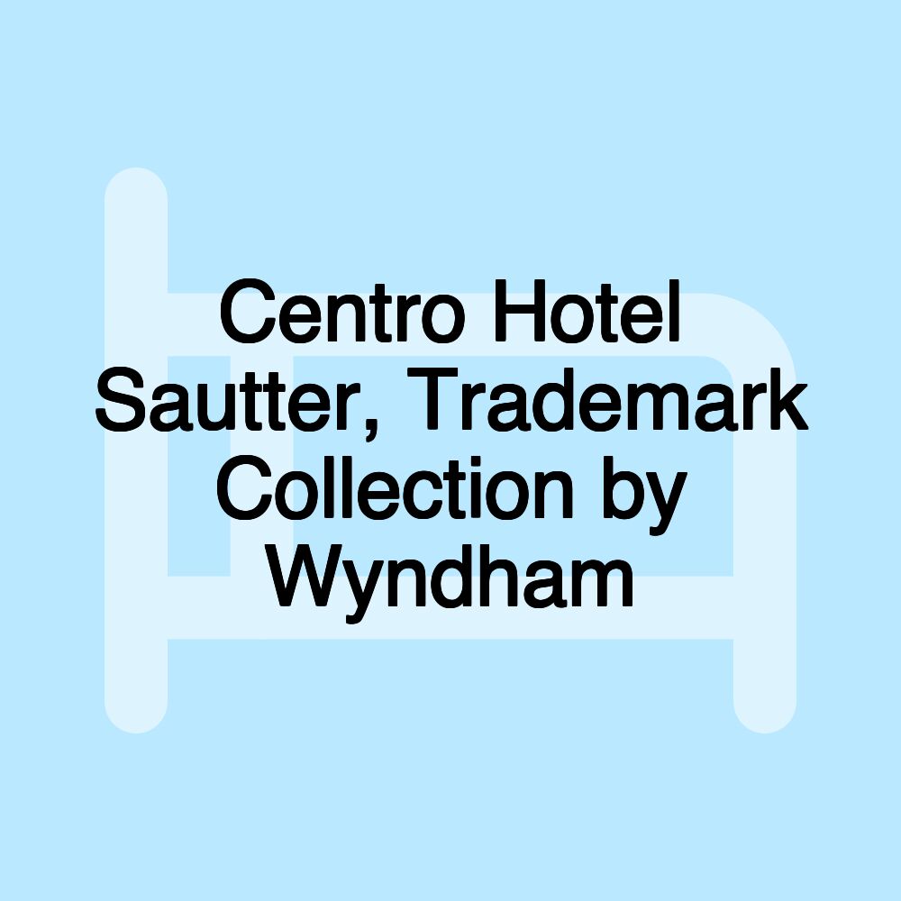 Centro Hotel Sautter, Trademark Collection by Wyndham