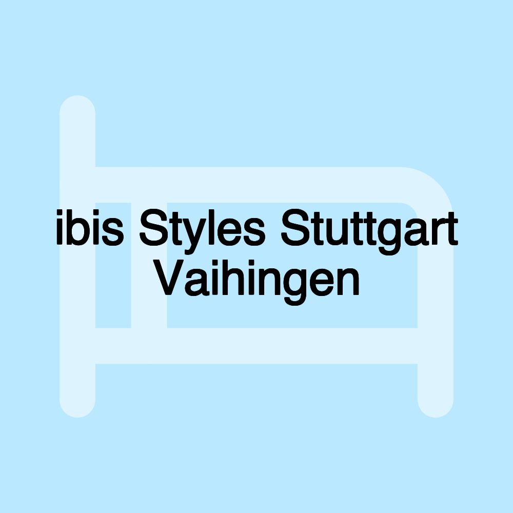 ibis Styles Stuttgart Vaihingen