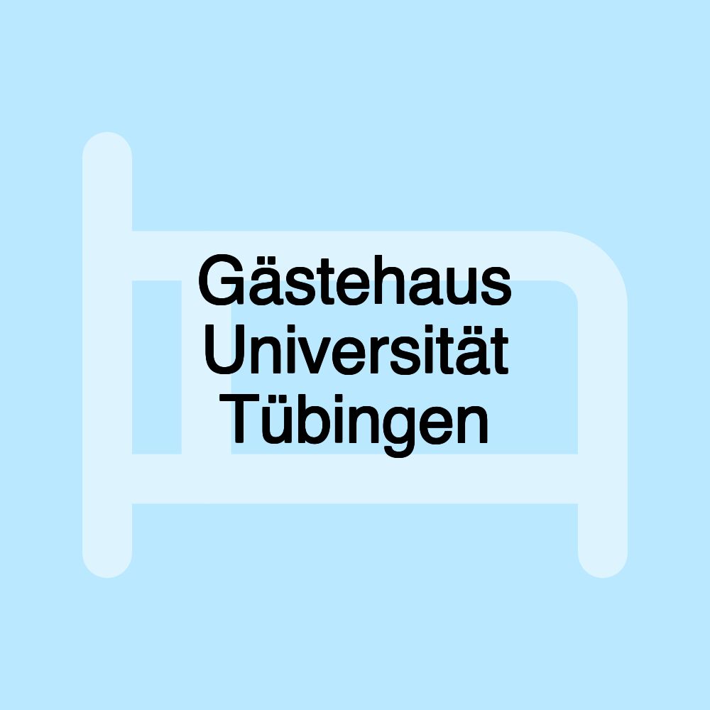 Gästehaus Universität Tübingen