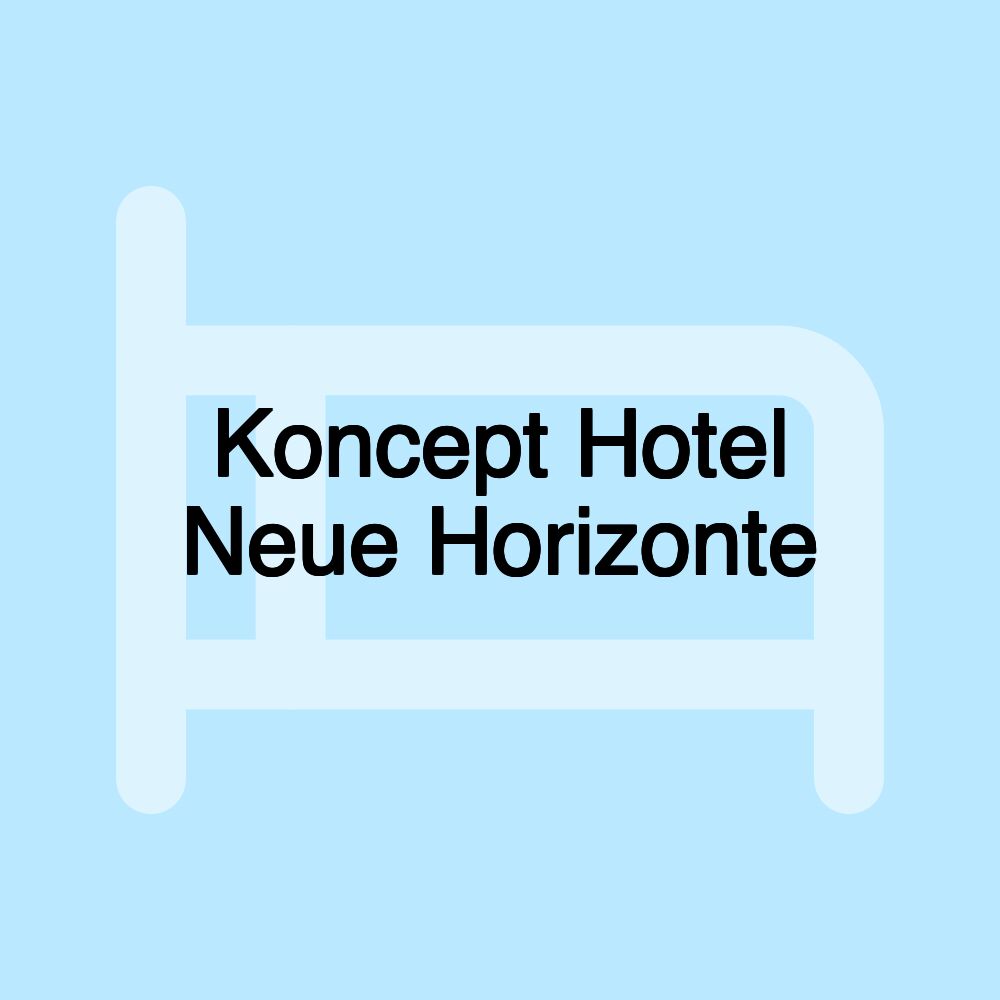 Koncept Hotel Neue Horizonte