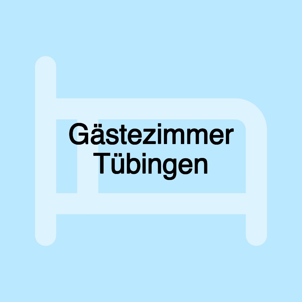 Gästezimmer Tübingen