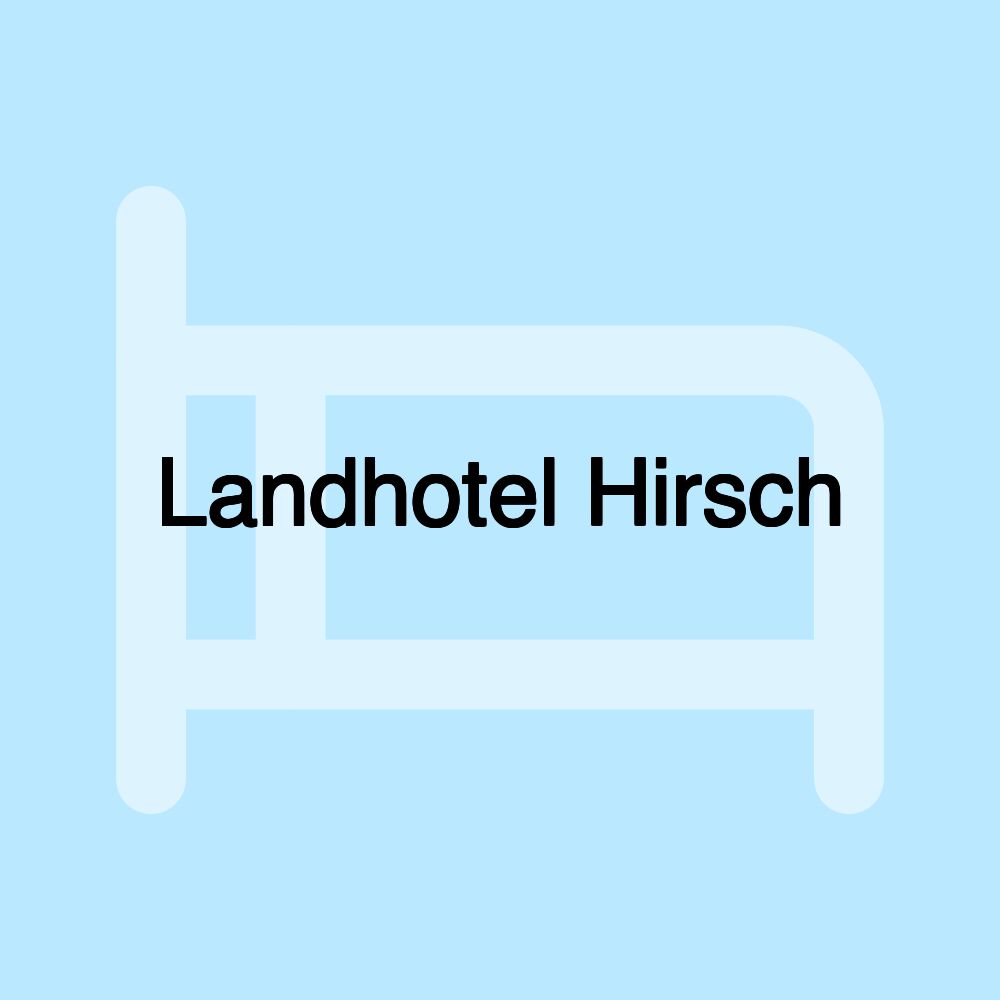 Landhotel Hirsch