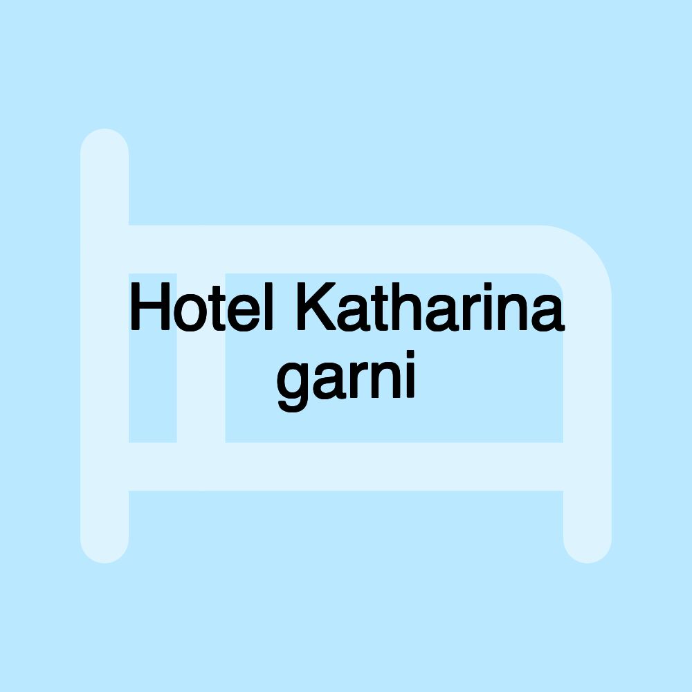 Hotel Katharina garni