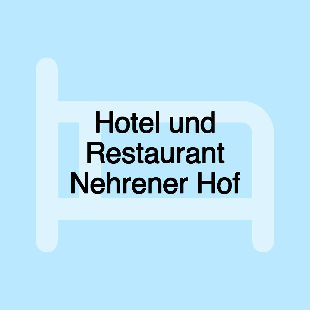 Hotel und Restaurant Nehrener Hof