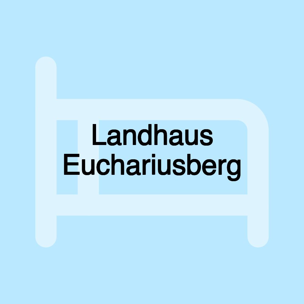 Landhaus Euchariusberg