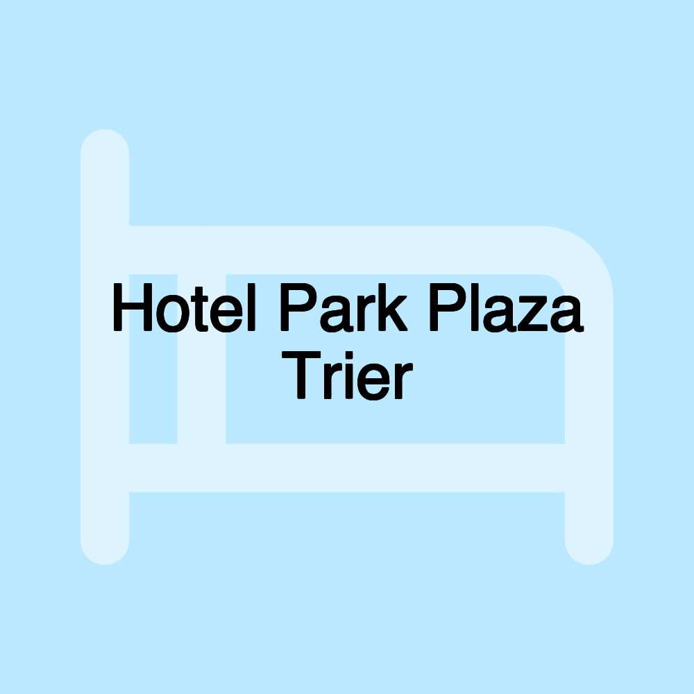 Hotel Park Plaza Trier