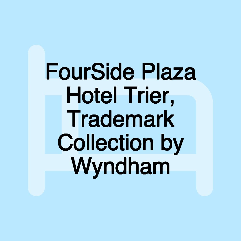 FourSide Plaza Hotel Trier, Trademark Collection by Wyndham