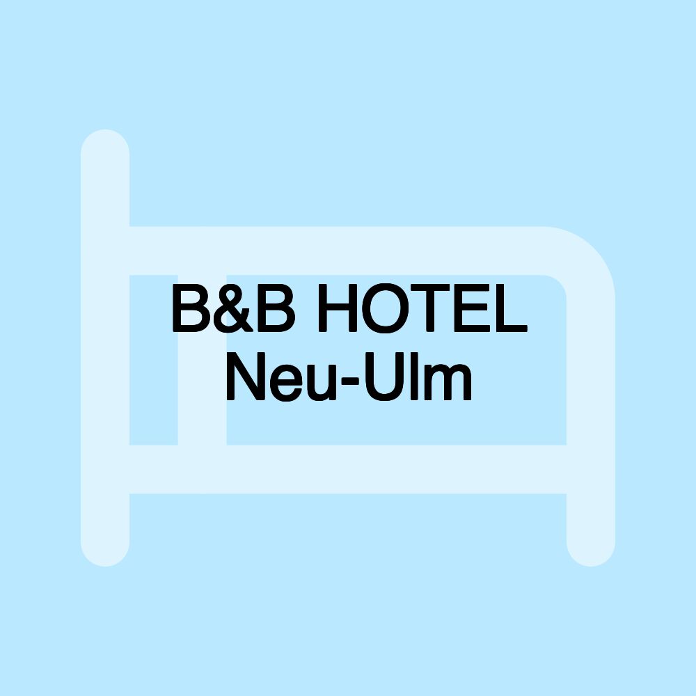 B&B HOTEL Neu-Ulm