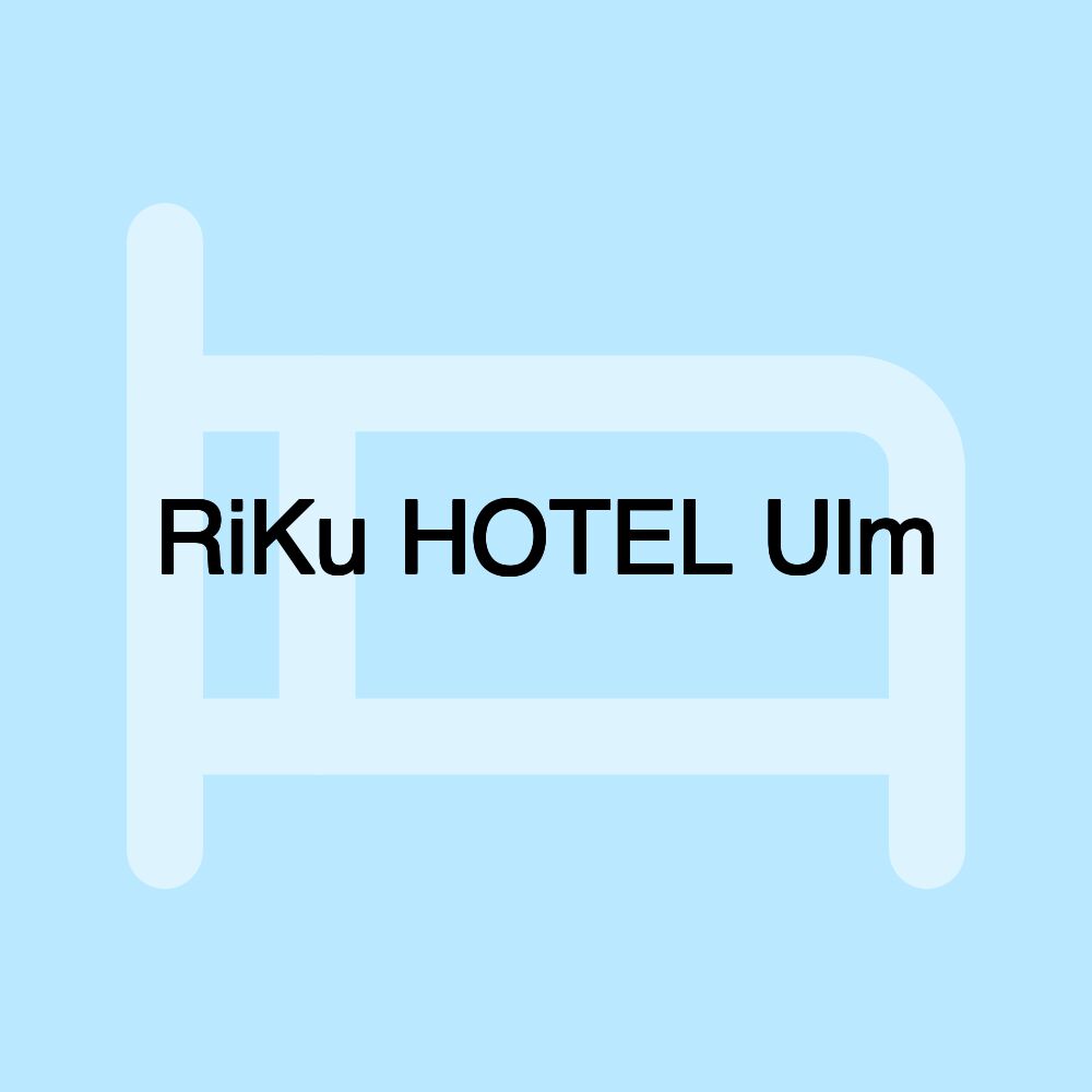 RiKu HOTEL Ulm