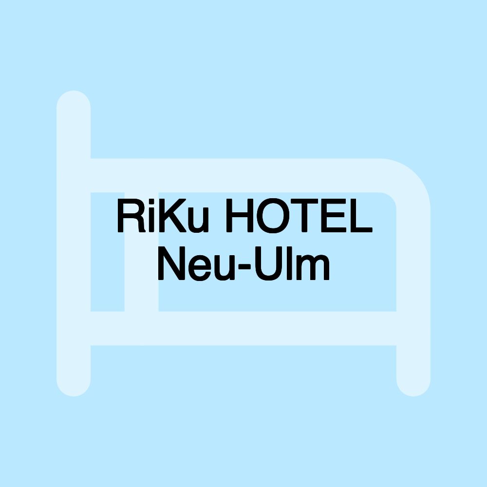 RiKu HOTEL Neu-Ulm