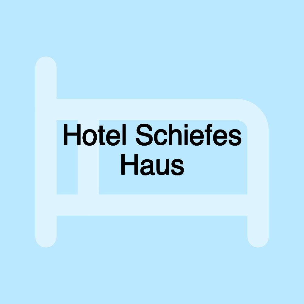 Hotel Schiefes Haus