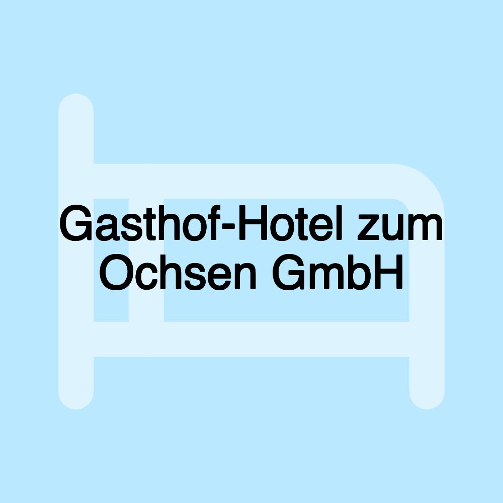 Gasthof-Hotel zum Ochsen GmbH