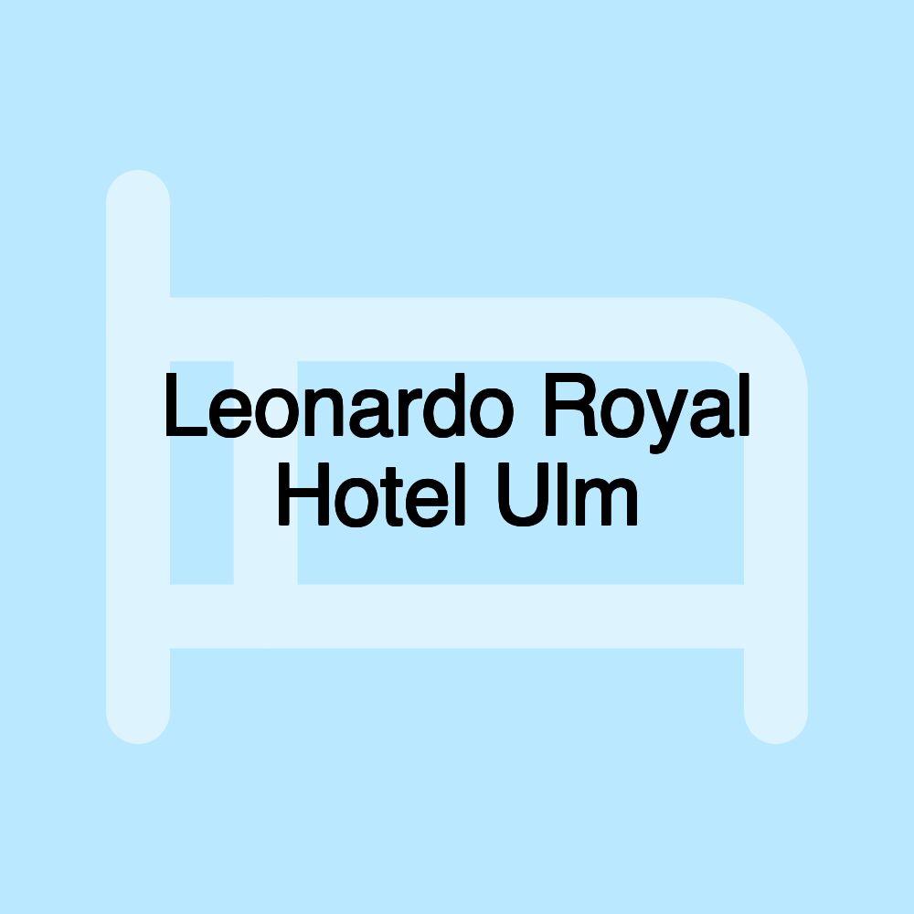 Leonardo Royal Hotel Ulm