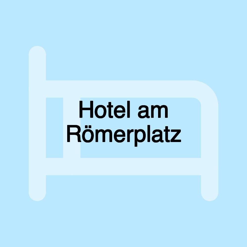 Hotel am Römerplatz