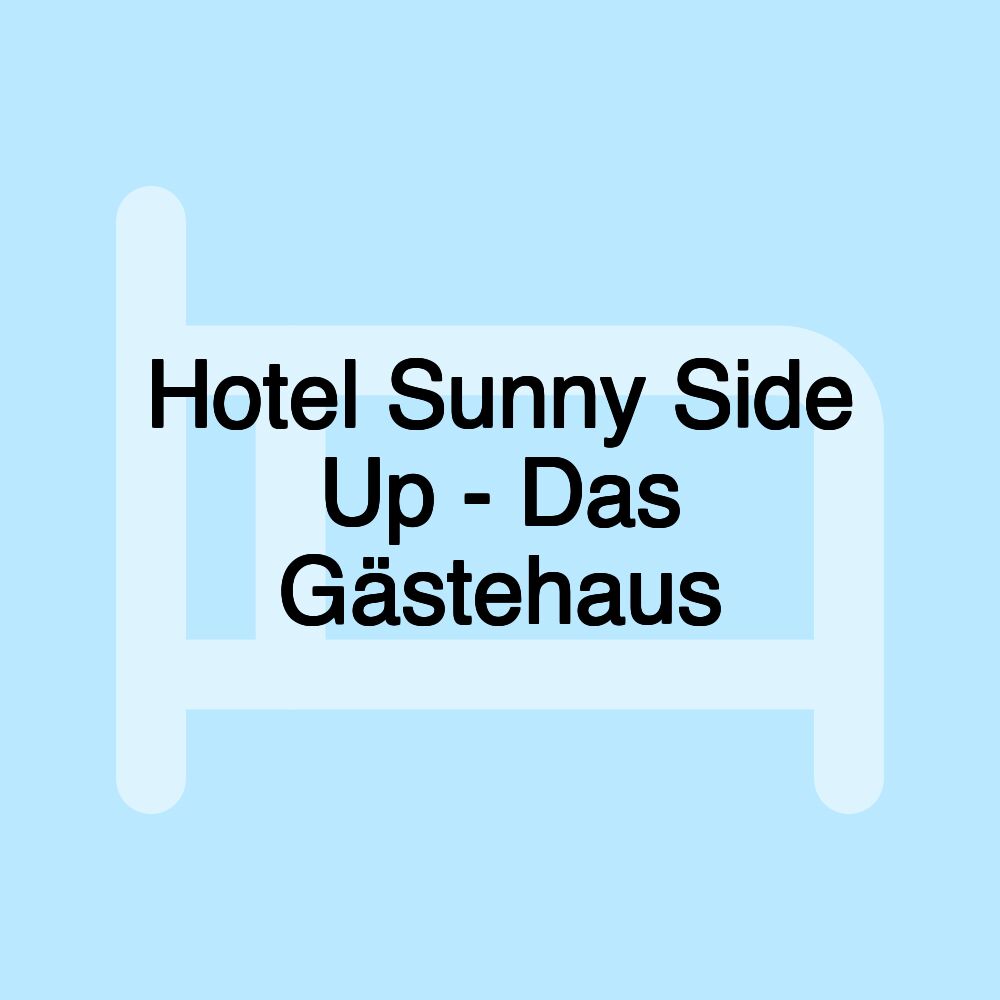 Hotel Sunny Side Up - Das Gästehaus