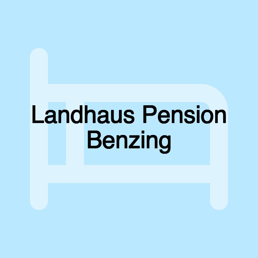 Landhaus Pension Benzing