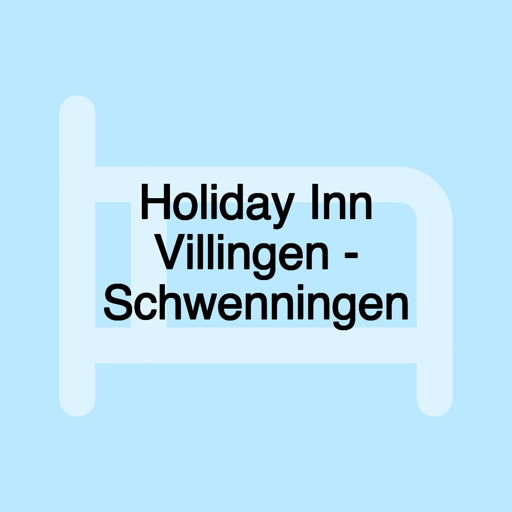 Holiday Inn Villingen - Schwenningen