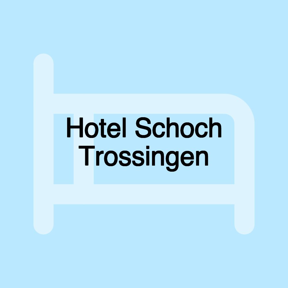 Hotel Schoch Trossingen