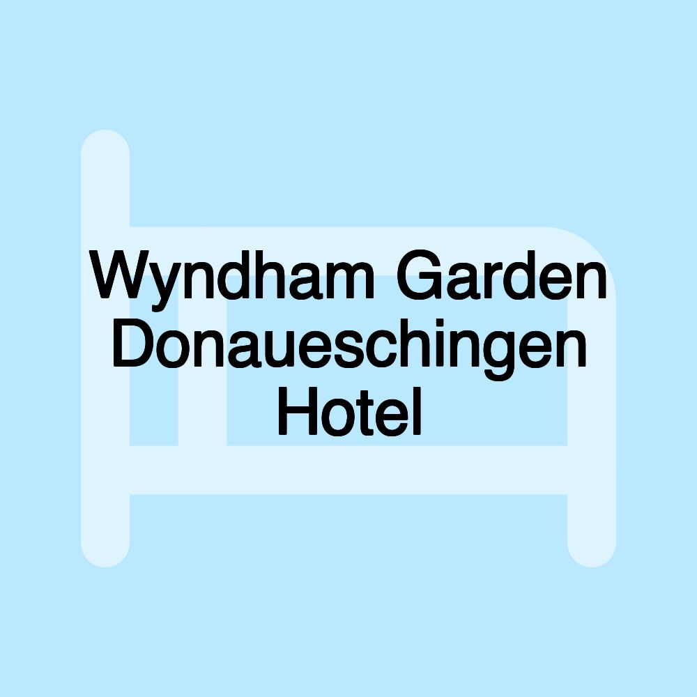 Wyndham Garden Donaueschingen Hotel