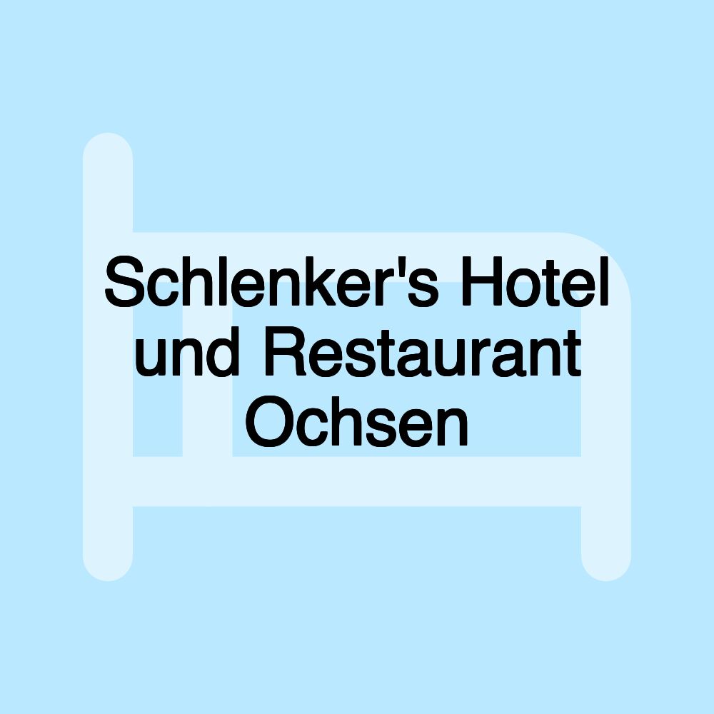 Schlenker's Hotel und Restaurant Ochsen