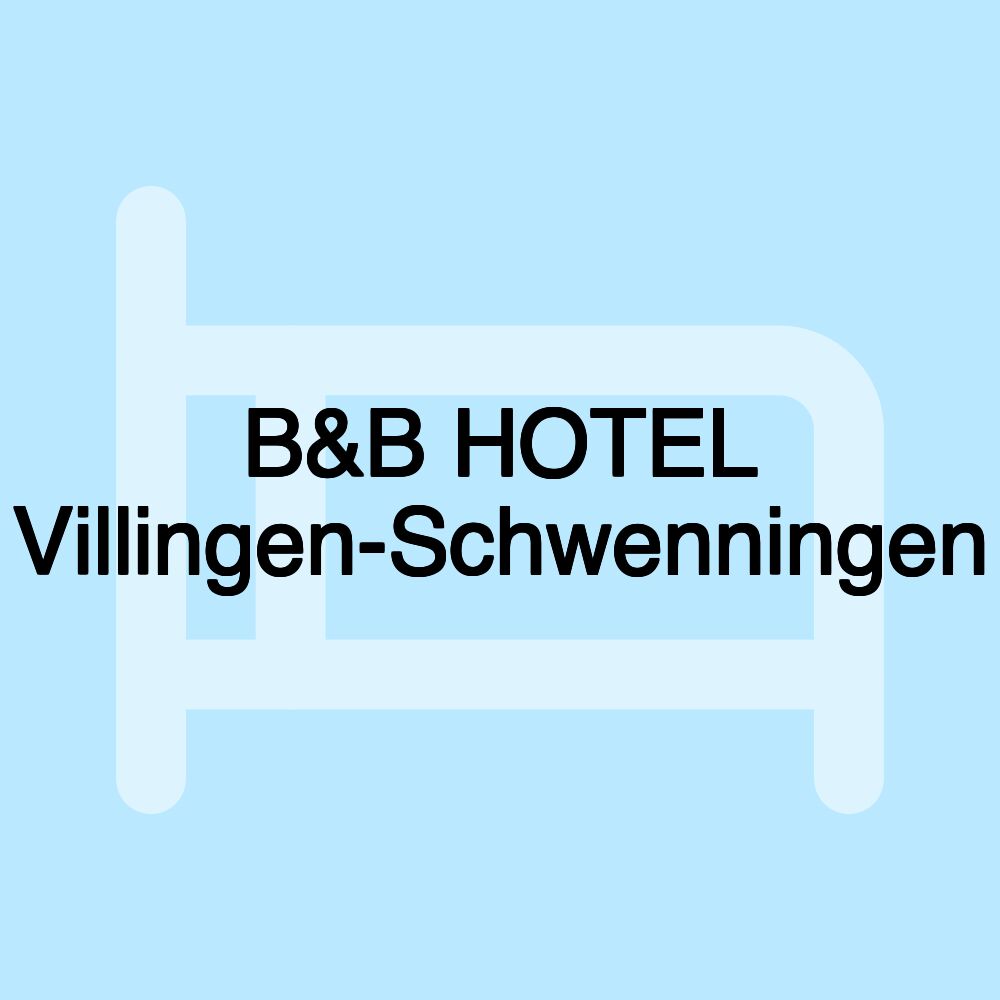 B&B HOTEL Villingen-Schwenningen