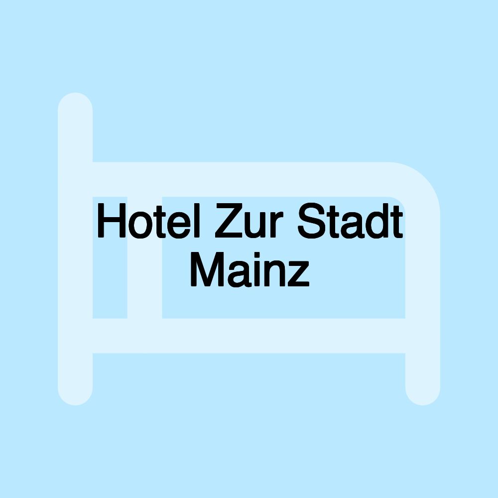 Hotel Zur Stadt Mainz