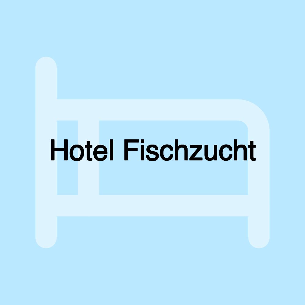 Hotel Fischzucht