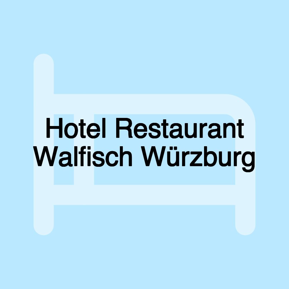 Hotel Restaurant Walfisch Würzburg