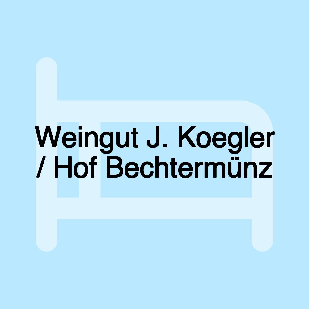 Weingut J. Koegler / Hof Bechtermünz