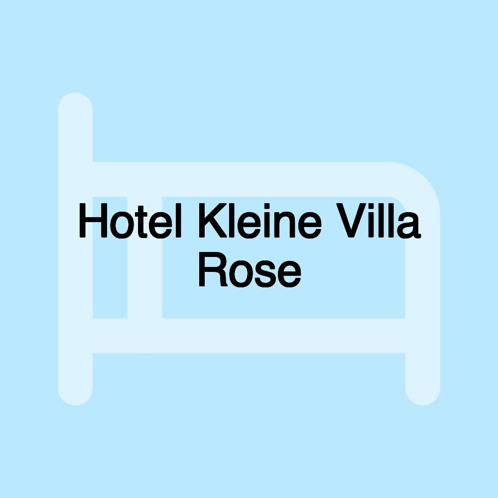 Hotel Kleine Villa Rose