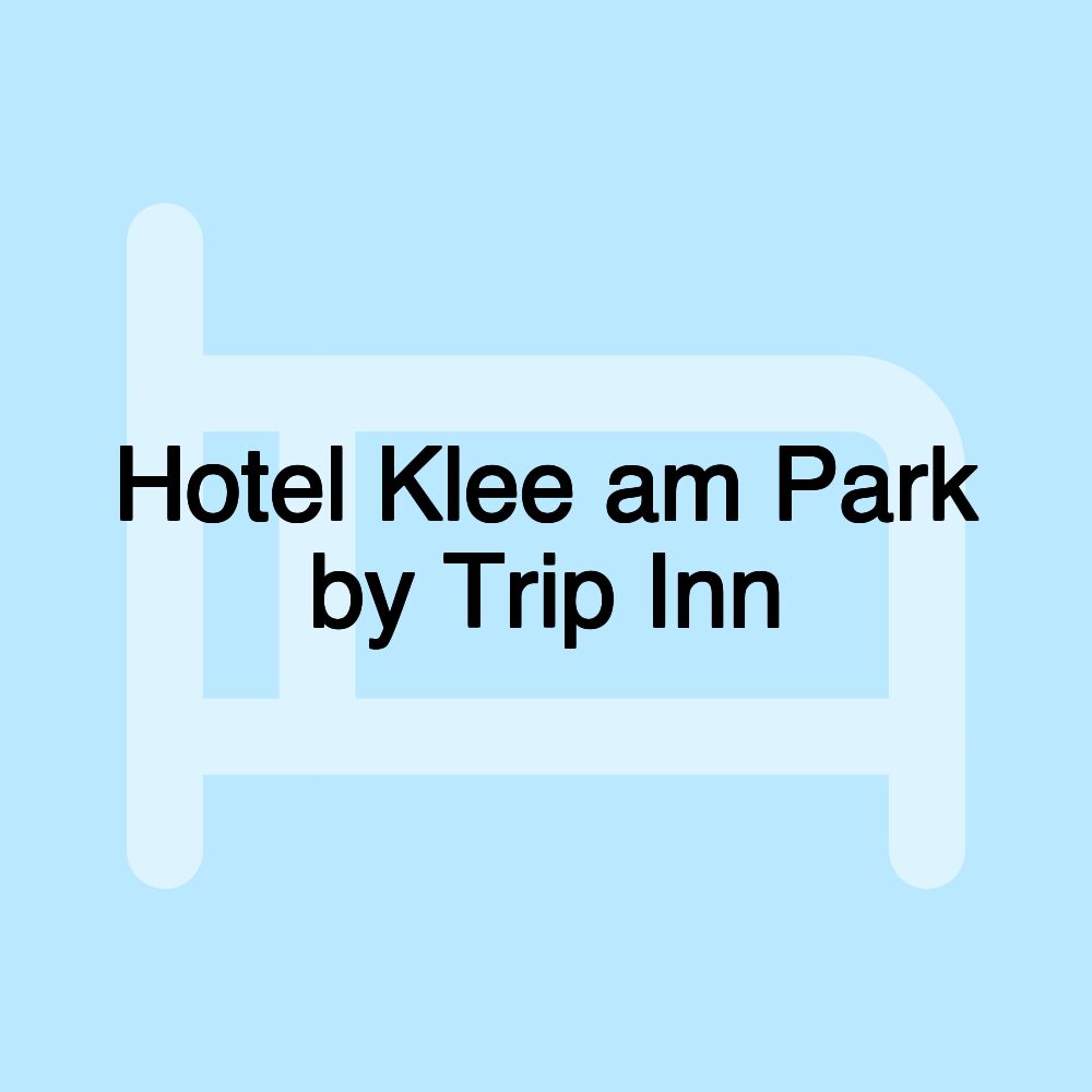 Hotel Klee am Park by Trip Inn