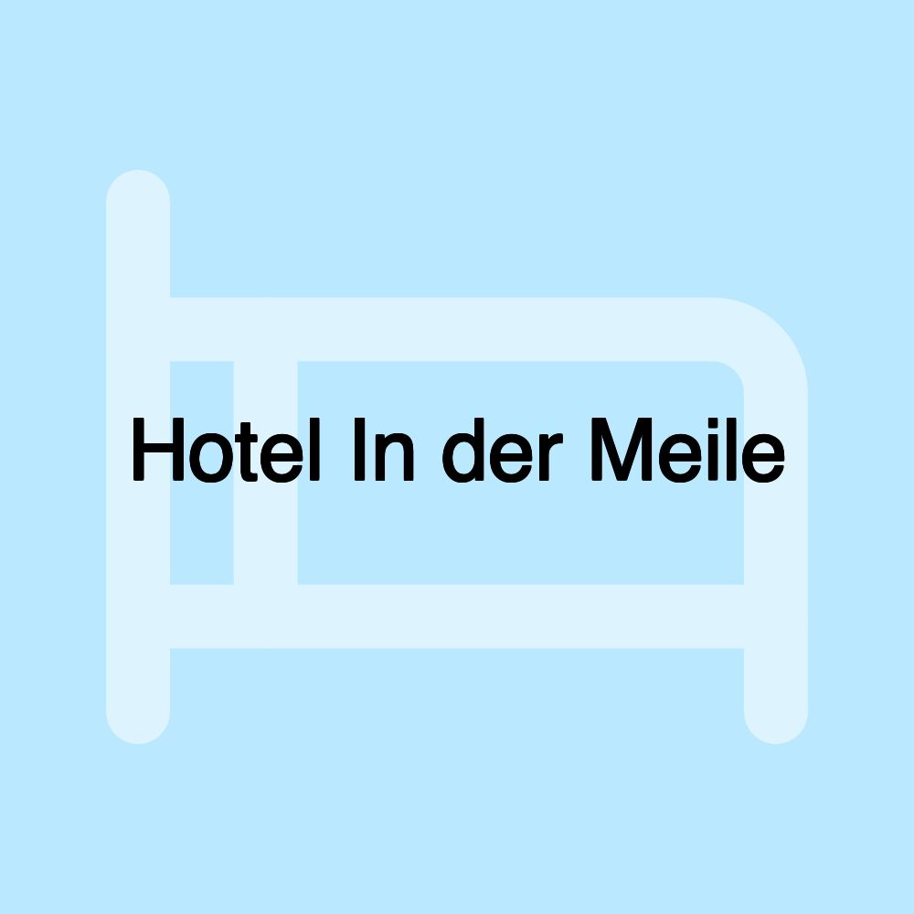 Hotel In der Meile